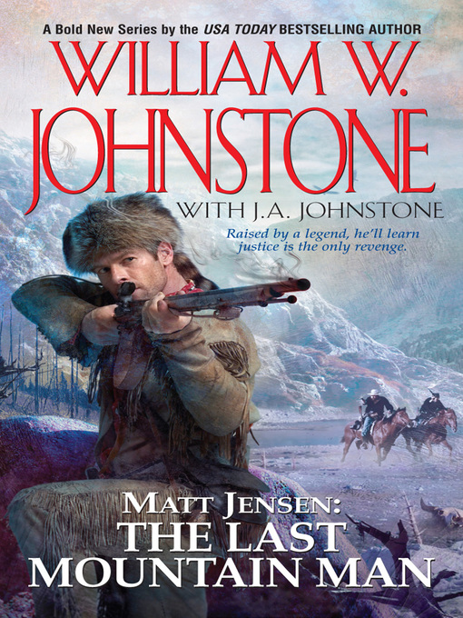 Title details for Matt Jensen, the Last Mountain Man by J.A. Johnstone - Available